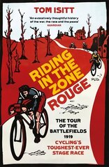 Riding in the Zone Rouge: The Tour of the Battlefields 1919 - Cycling's Toughest-Ever Stage Race hind ja info | Tervislik eluviis ja toitumine | kaup24.ee