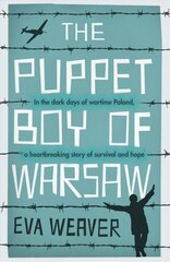 Puppet Boy of Warsaw: A compelling, epic journey of survival and hope цена и информация | Фантастика, фэнтези | kaup24.ee