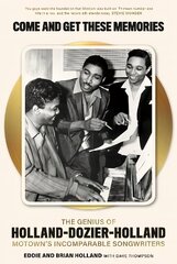 Come and Get These Memories: The Genius of Holland-Dozier-Holland, Motown's Incomparable Songwriters цена и информация | Биографии, автобиогафии, мемуары | kaup24.ee