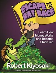 Rich Dad's Escape from the Rat Race: How To Become A Rich Kid By Following Rich Dad's Advice цена и информация | Книги для подростков и молодежи | kaup24.ee