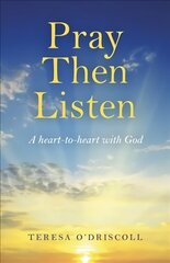 Pray Then Listen - A heart-to-heart with God hind ja info | Usukirjandus, religioossed raamatud | kaup24.ee