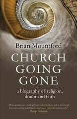 Church Going Gone: a biography of religion, doubt, and faith hind ja info | Usukirjandus, religioossed raamatud | kaup24.ee