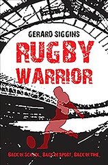 Rugby Warrior: Back in school. Back in sport. Back in time. цена и информация | Книги для подростков и молодежи | kaup24.ee