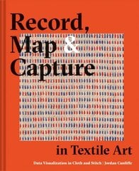 Record, Map and Capture in Textile Art: Data visualization in cloth and stitch hind ja info | Tervislik eluviis ja toitumine | kaup24.ee