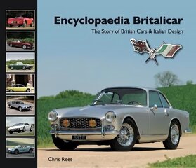 Encyclopaedia Britalicar: The Story of British Cars & Italian Design hind ja info | Reisiraamatud, reisijuhid | kaup24.ee