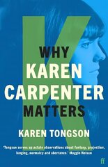 Why Karen Carpenter Matters Main цена и информация | Книги об искусстве | kaup24.ee