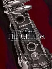 Paul Harris: The Clarinet: The ultimate companion to clarinet playing цена и информация | Книги об искусстве | kaup24.ee