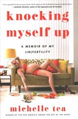 Knocking Myself Up: A Memoir of My (In)Fertility цена и информация | Биографии, автобиогафии, мемуары | kaup24.ee