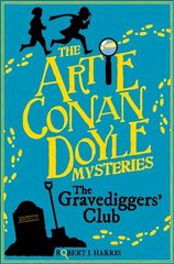 Artie Conan Doyle and the Gravediggers' Club hind ja info | Noortekirjandus | kaup24.ee