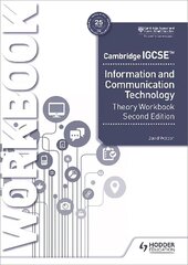 Cambridge IGCSE Information and Communication Technology Theory Workbook Second Edition hind ja info | Noortekirjandus | kaup24.ee