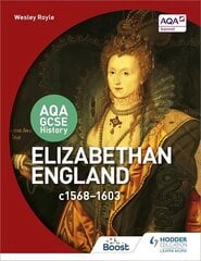 AQA GCSE History: Elizabethan England, c1568-1603 цена и информация | Книги для подростков и молодежи | kaup24.ee
