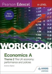 Pearson Edexcel A-Level Economics A Theme 2 Workbook: The UK economy - performance and policies цена и информация | Книги для подростков и молодежи | kaup24.ee