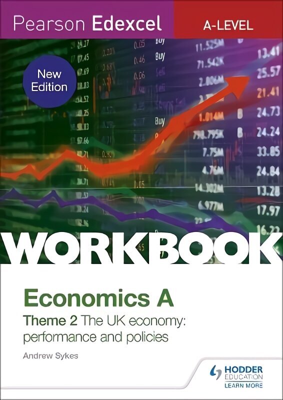 Pearson Edexcel A-Level Economics A Theme 2 Workbook: The UK economy - performance and policies hind ja info | Noortekirjandus | kaup24.ee