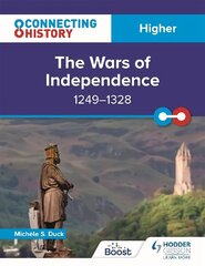 Connecting History: Higher The Wars of Independence, 1249-1328 hind ja info | Noortekirjandus | kaup24.ee