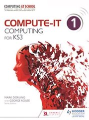 Compute-IT: Student's Book 1 - Computing for KS3, 1, Student's Book цена и информация | Книги для подростков и молодежи | kaup24.ee