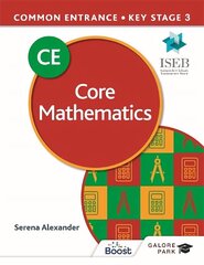 Common Entrance 13plus Core Mathematics for ISEB CE and KS3 hind ja info | Noortekirjandus | kaup24.ee
