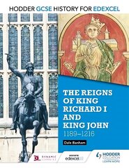 Hodder GCSE History for Edexcel: The reigns of King Richard I and King John, 1189-1216 цена и информация | Книги для подростков и молодежи | kaup24.ee