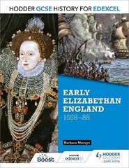 Hodder GCSE History for Edexcel: Early Elizabethan England, 1558-88 hind ja info | Noortekirjandus | kaup24.ee