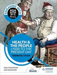 Engaging with AQA GCSE (9-1) History: Health and the people, c1000 to the present day Thematic study hind ja info | Noortekirjandus | kaup24.ee