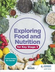 Exploring Food and Nutrition for Key Stage 3 hind ja info | Noortekirjandus | kaup24.ee
