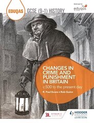 Eduqas GCSE (9-1) History Changes in Crime and Punishment in Britain c.500 to the present day цена и информация | Книги для подростков и молодежи | kaup24.ee
