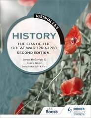 National 4 & 5 History: The Era of the Great War 1900-1928, Second Edition цена и информация | Книги для подростков и молодежи | kaup24.ee
