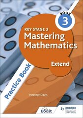 Key Stage 3 Mastering Mathematics Extend Practice Book 3 hind ja info | Noortekirjandus | kaup24.ee