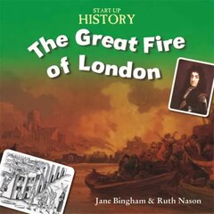 Start-Up History: The Great Fire of London Illustrated edition цена и информация | Книги для подростков и молодежи | kaup24.ee