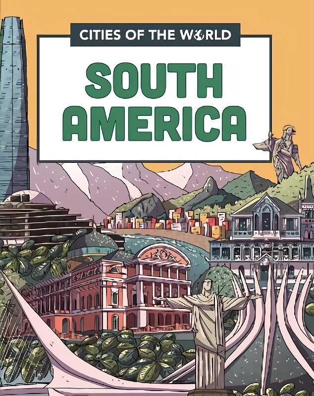 Cities of the World: Cities of South America Illustrated edition цена и информация | Noortekirjandus | kaup24.ee