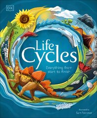 Life Cycles: Everything from Start to Finish цена и информация | Книги для подростков и молодежи | kaup24.ee