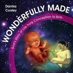 Wonderfully Made: God's Story of Life from Conception to Birth Revised ed. hind ja info | Noortekirjandus | kaup24.ee
