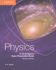 Physics for the IB Diploma Exam Preparation Guide 2nd Revised edition цена и информация | Книги для подростков и молодежи | kaup24.ee