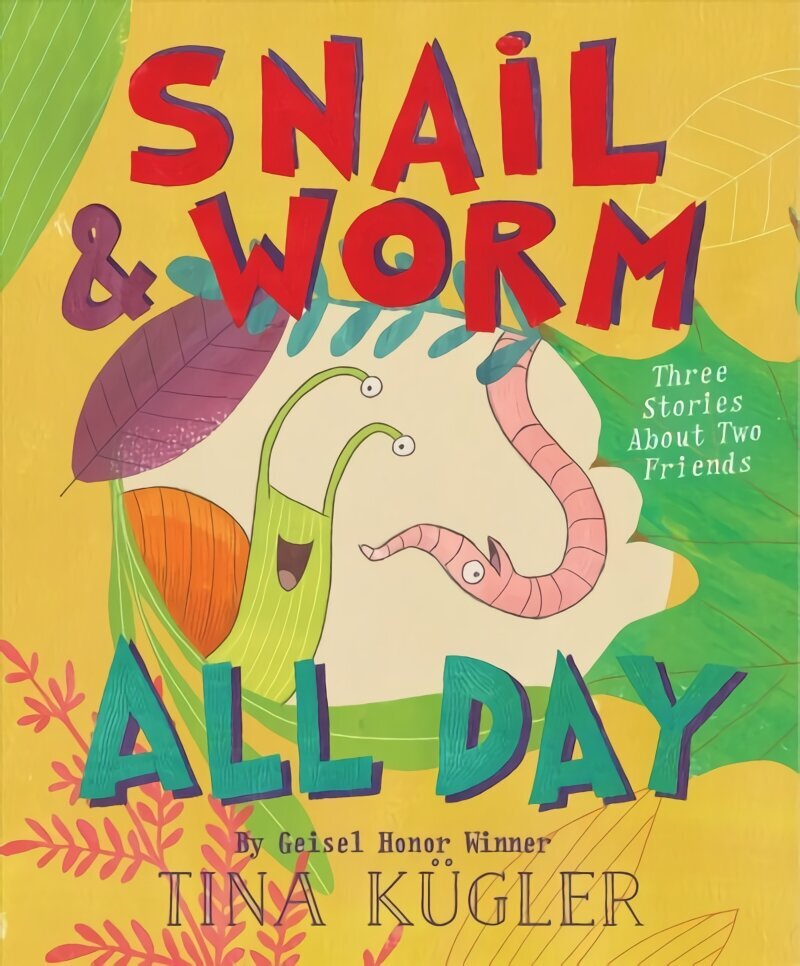 Snail and Worm All Day: Three Stories about Two Friends hind ja info | Noortekirjandus | kaup24.ee