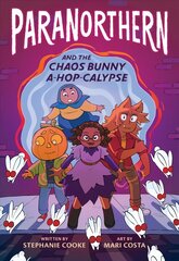 ParaNorthern: And the Chaos Bunny A-hop-calypse hind ja info | Noortekirjandus | kaup24.ee