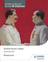 Access to History for the IB Diploma: Authoritarian states Second Edition hind ja info | Noortekirjandus | kaup24.ee