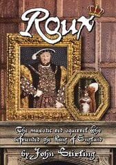 ROUX: The Magnificent Red Squirrel Who Befriended the King of England цена и информация | Книги для подростков и молодежи | kaup24.ee