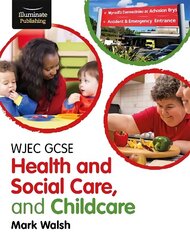 WJEC GCSE Health and Social Care, and Childcare цена и информация | Книги для подростков и молодежи | kaup24.ee