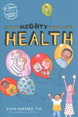 Facing Mighty Fears About Health Illustrated edition hind ja info | Noortekirjandus | kaup24.ee