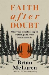 Faith after Doubt: Why Your Beliefs Stopped Working and What to Do About It цена и информация | Духовная литература | kaup24.ee
