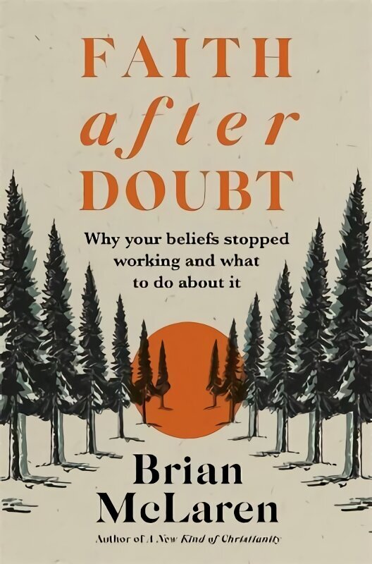 Faith after Doubt: Why Your Beliefs Stopped Working and What to Do About It цена и информация | Usukirjandus, religioossed raamatud | kaup24.ee