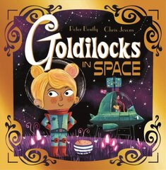 Futuristic Fairy Tales: Goldilocks in Space цена и информация | Книги для малышей | kaup24.ee