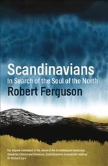 Scandinavians: In Search of the Soul of the North hind ja info | Ajalooraamatud | kaup24.ee