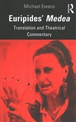 Euripides' Medea: Translation and Theatrical Commentary цена и информация | Рассказы, новеллы | kaup24.ee