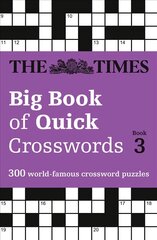 Times Big Book of Quick Crosswords 3: 300 World-Famous Crossword Puzzles edition, Book 3 цена и информация | Книги о питании и здоровом образе жизни | kaup24.ee