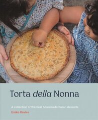 Torta della Nonna: A Collection of the Best Homemade Italian Sweets Hardback hind ja info | Retseptiraamatud | kaup24.ee