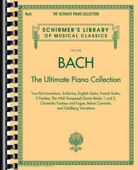 Bach: The Ultimate Piano Collection Reprint hind ja info | Kunstiraamatud | kaup24.ee