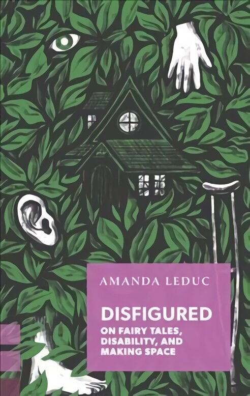 Disfigured: On Fairy Tales, Disability, and Making Space hind ja info | Ühiskonnateemalised raamatud | kaup24.ee