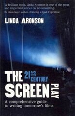 21st-Century Screenplay: A comprehensive guide to writing tomorrow's films Main цена и информация | Книги об искусстве | kaup24.ee