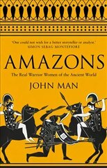 Amazons: The Real Warrior Women of the Ancient World hind ja info | Ajalooraamatud | kaup24.ee