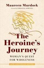 Heroine's Journey: Woman's Quest for Wholeness цена и информация | Книги по социальным наукам | kaup24.ee